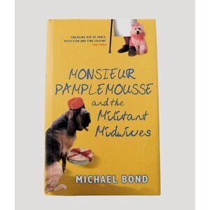 Monsieur Pamplemousse And The Militant Midwives By Michael Bond Hardback Jacket